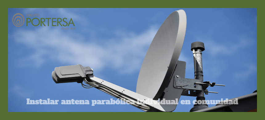 ¿puedo instalar una antena parabólica en mi comunidad de vecinos?