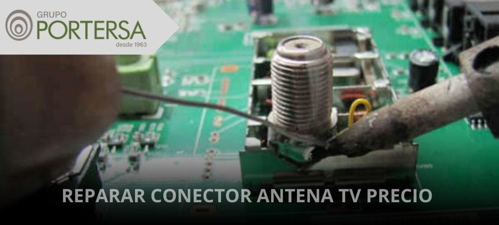 reparar conector antena tv precio