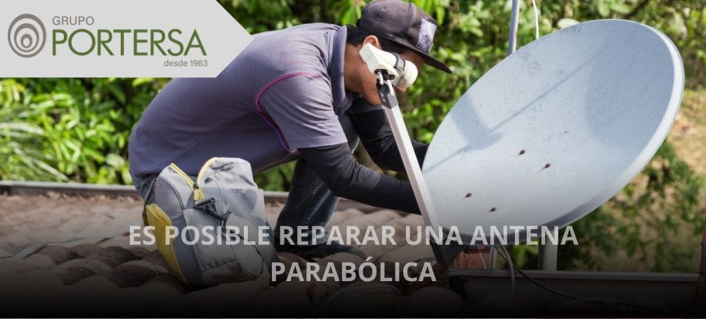 reparar una antena parabólica